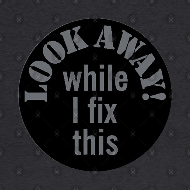 Look away while I fix with by  The best hard hat stickers 